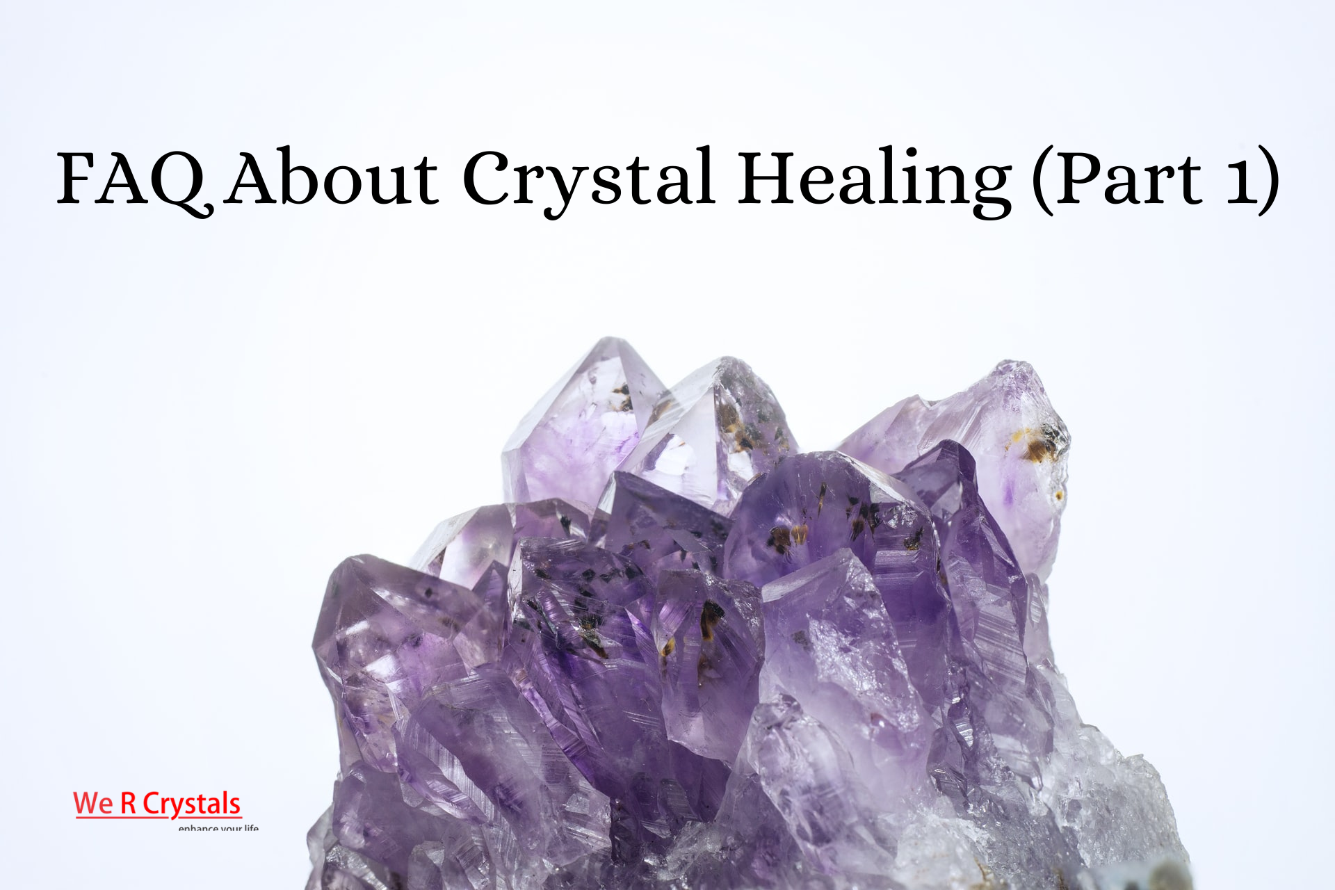 Read more about the article FAQs By People Who Are New To Crystal Healing (Part 1)